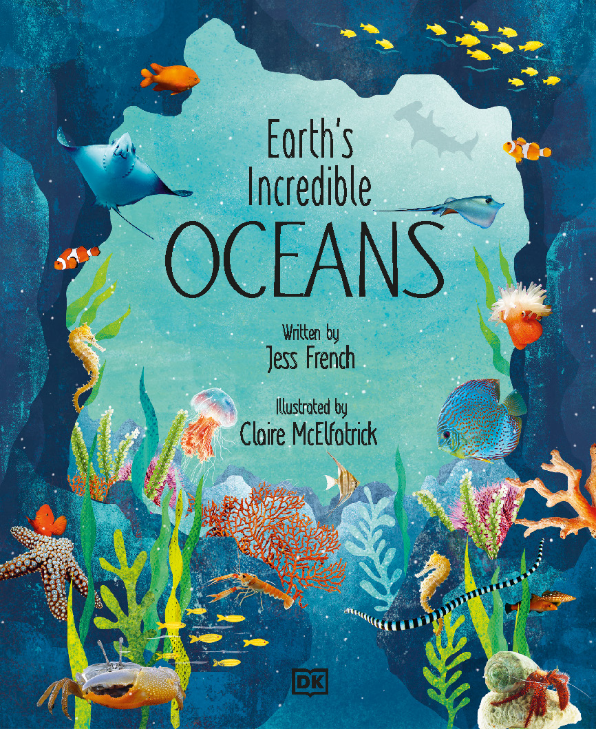 1728401450134157.jpg 【DK】-Earths Incredible Oceans-地球上不可思议的海洋(2021)_页面_03.jpg